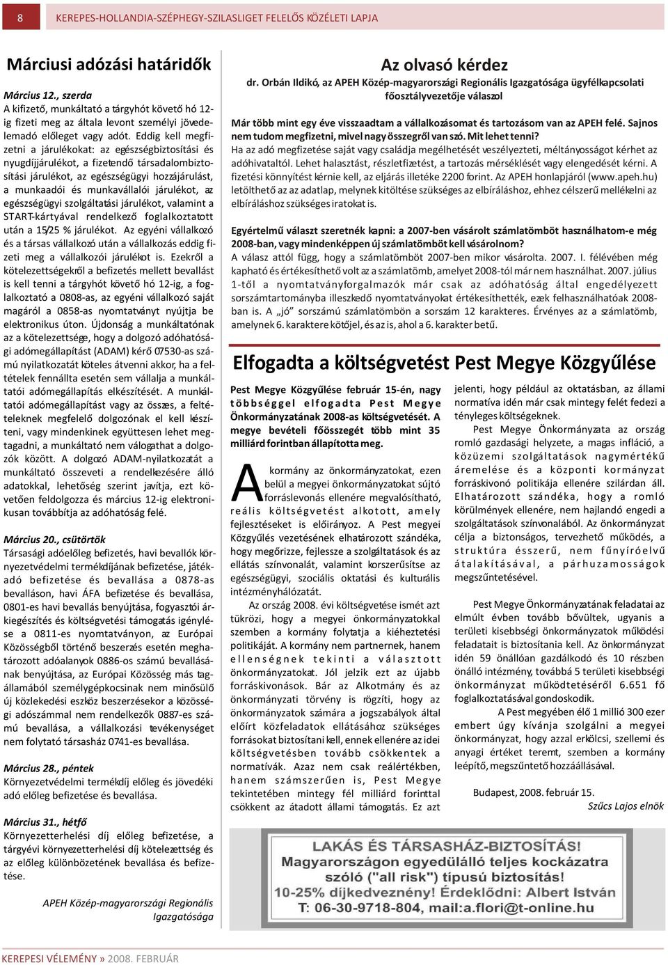 egészségügyi szolgáltatási járulékot, valamint a START-kártyával rendelkezõ foglalkoztatott után a 15/25 % járulékot.