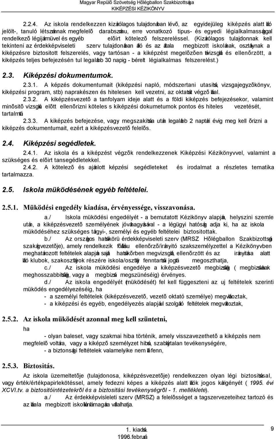 légijármüvel és egyéb elõirt kötelezõ felszereléssel.