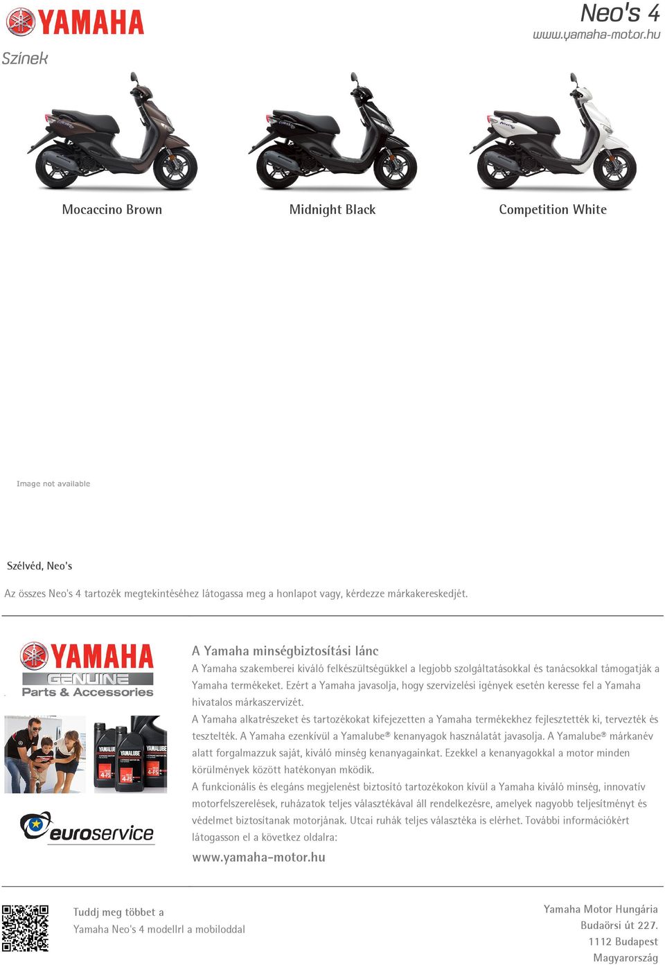 Ezért a Yamaha javasolja, hogy szervizelési igények esetén keresse fel a Yamaha hivatalos márkaszervizét.