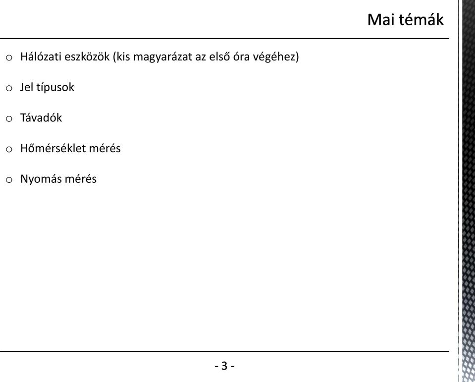 végéhez) o Jel típusok o