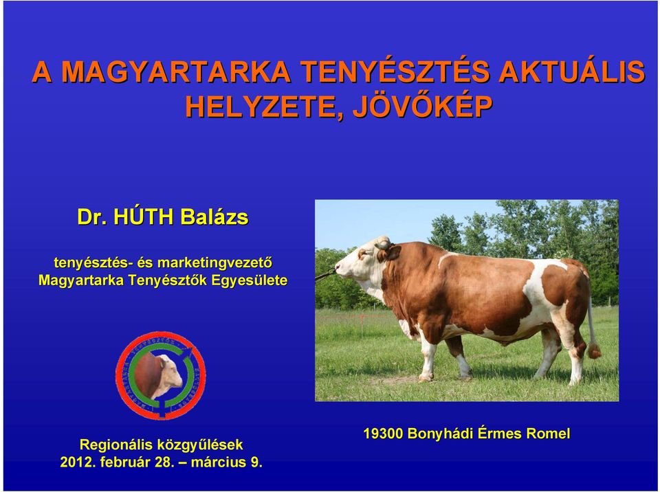 HÚTH H Balázs tenyészt sztés- és s marketingvezető