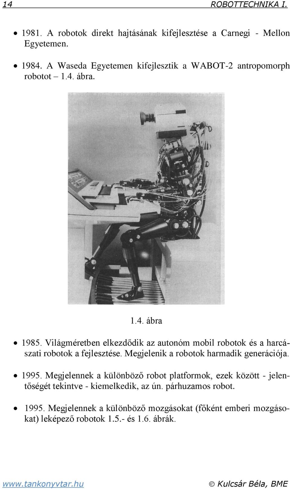 Megjelenik a robotok harmadik generációja. 1995.