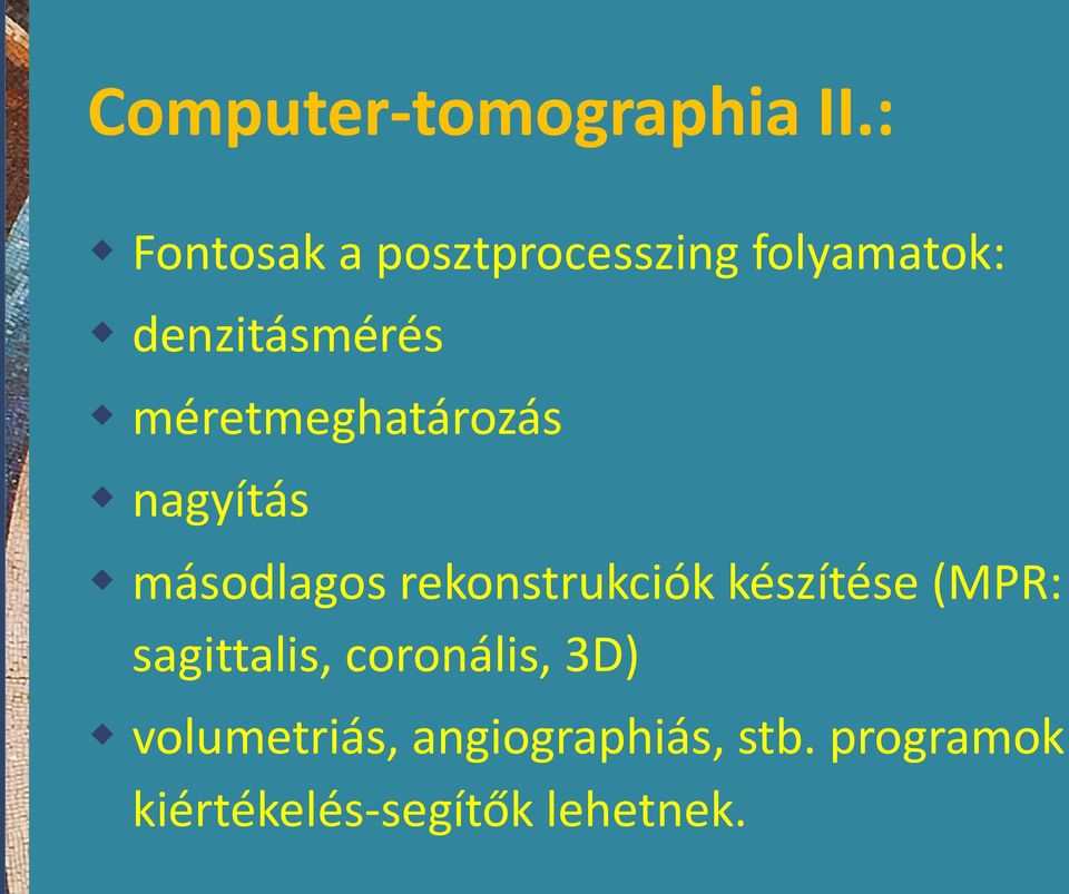 méretmeghatározás nagyítás másodlagos rekonstrukciók