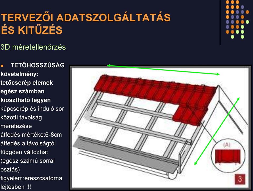 induló sor közötti távolság méretezése átfedés mértéke:6-8cm átfedés a