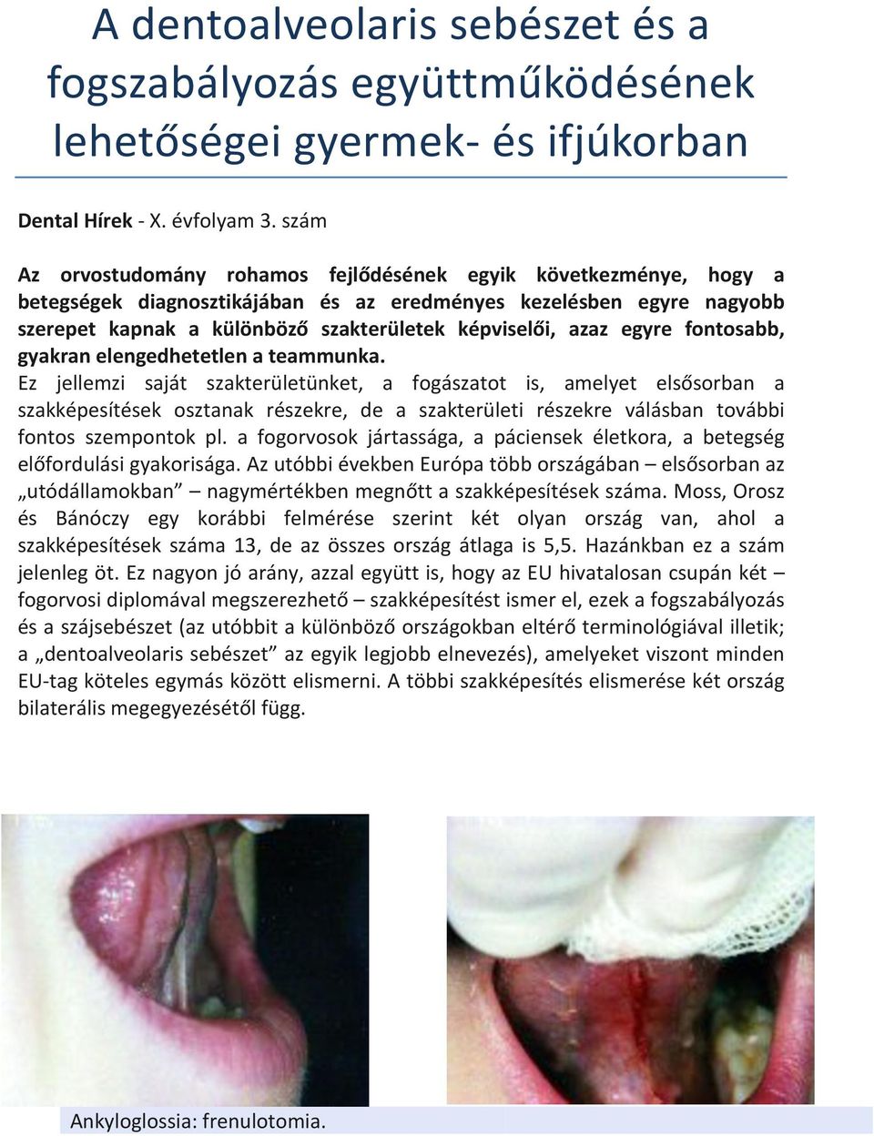 azaz egyre fontosabb, gyakran elengedhetetlen a teammunka.