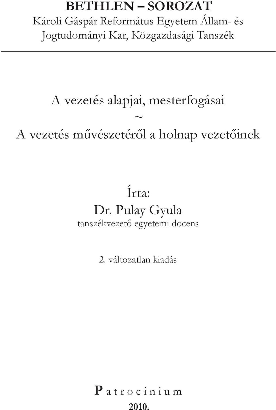 mesterfogásai ~ A vezetés művészetéről a holnap vezetőinek Írta: Dr.