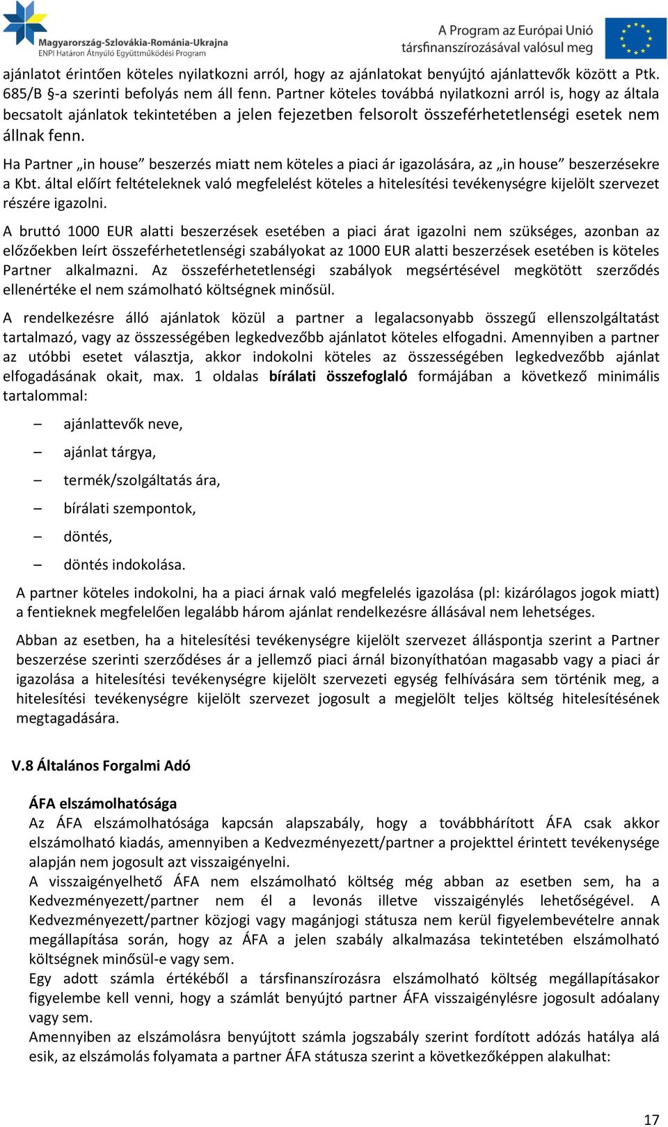 Ha Partner in house beszerzés miatt nem köteles a piaci ár igazolására, az in house beszerzésekre a Kbt.