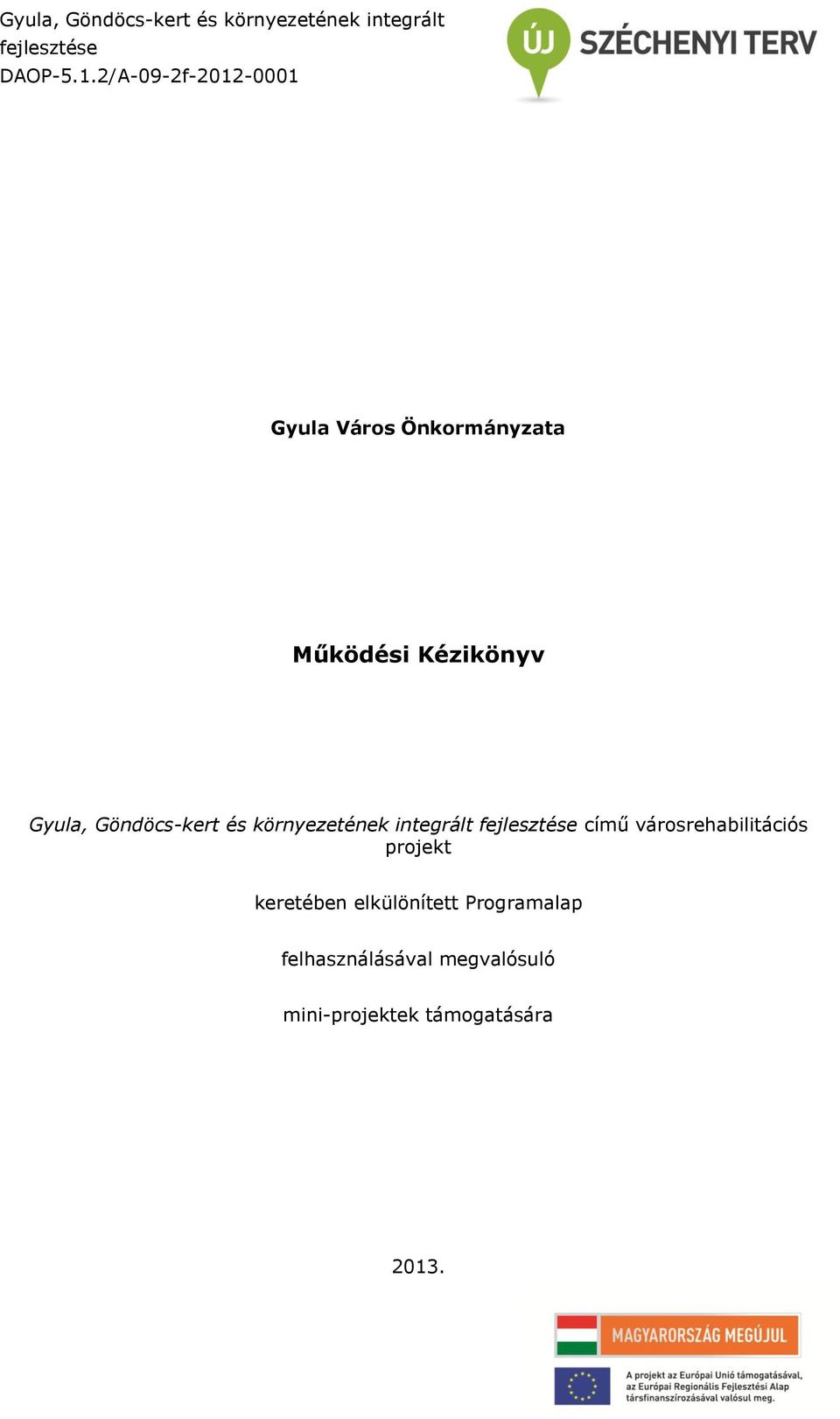 környezetének integrált fejlesztése című városrehabilitációs projekt