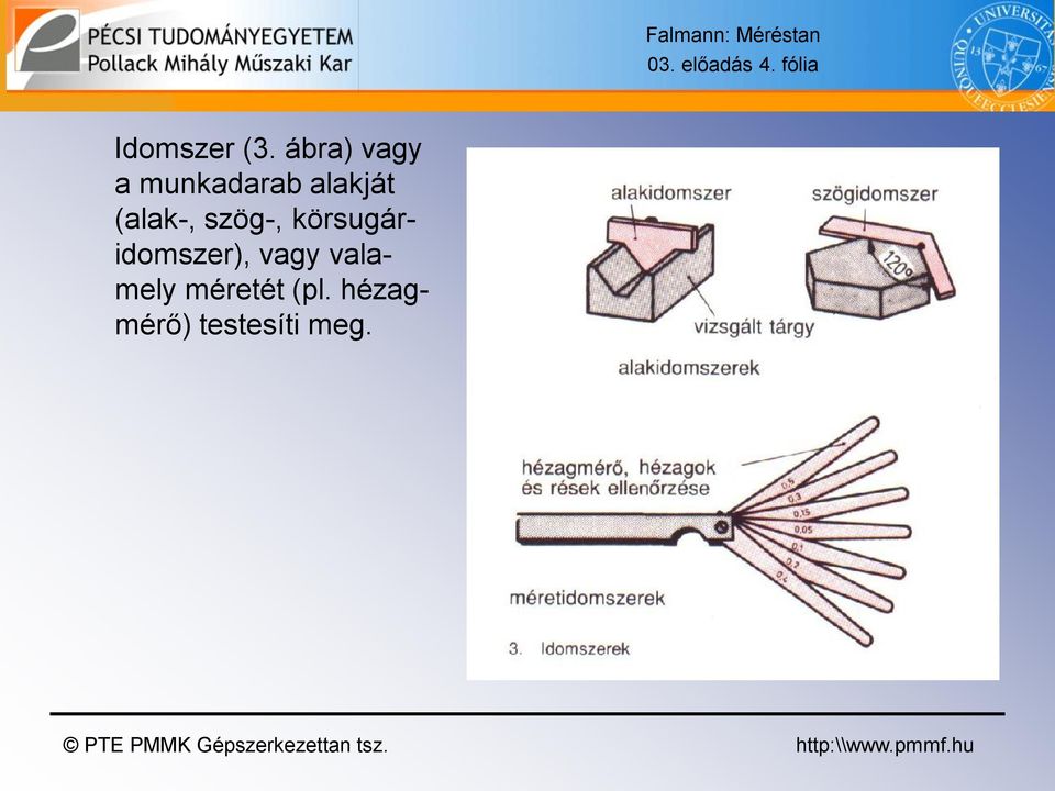 (alak-, szög-, körsugáridomszer),