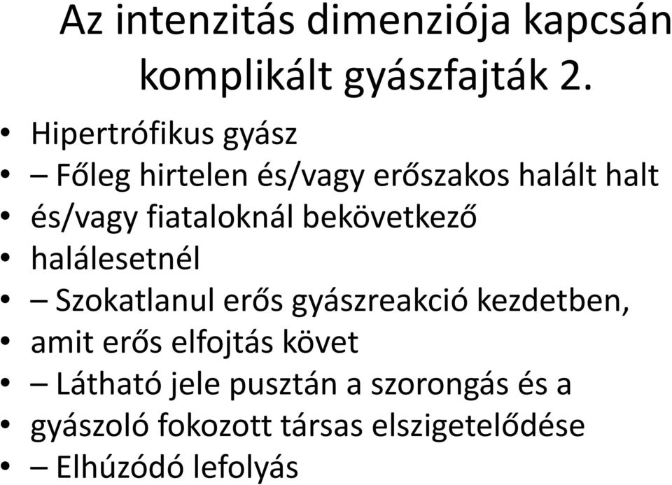 fiataloknál bekövetkező halálesetnél Szokatlanul erős gyászreakció kezdetben, amit