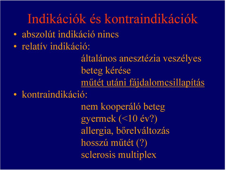 fájdalomcsillapítás kontraindikáció: nem kooperáló beteg gyermek