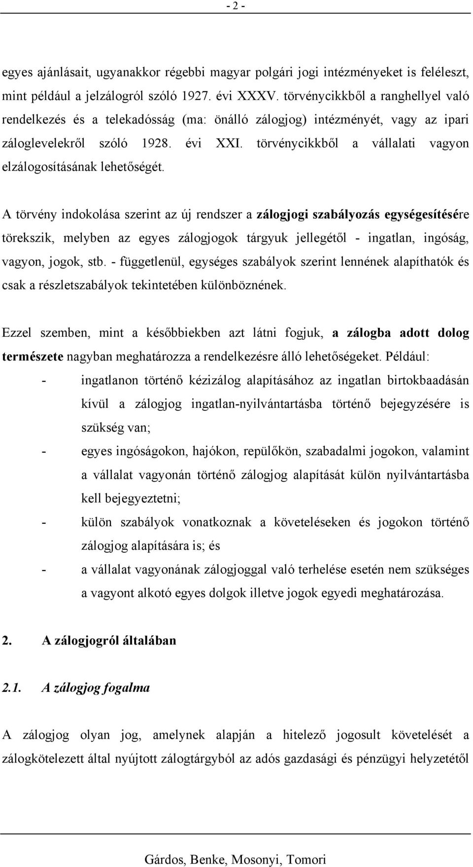 törvénycikkből a vállalati vagyon elzálogosításának lehetőségét.