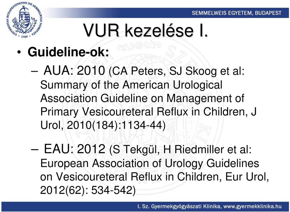 Guideline on Management of Primary Vesicoureteral Reflux in Children, J Urol,