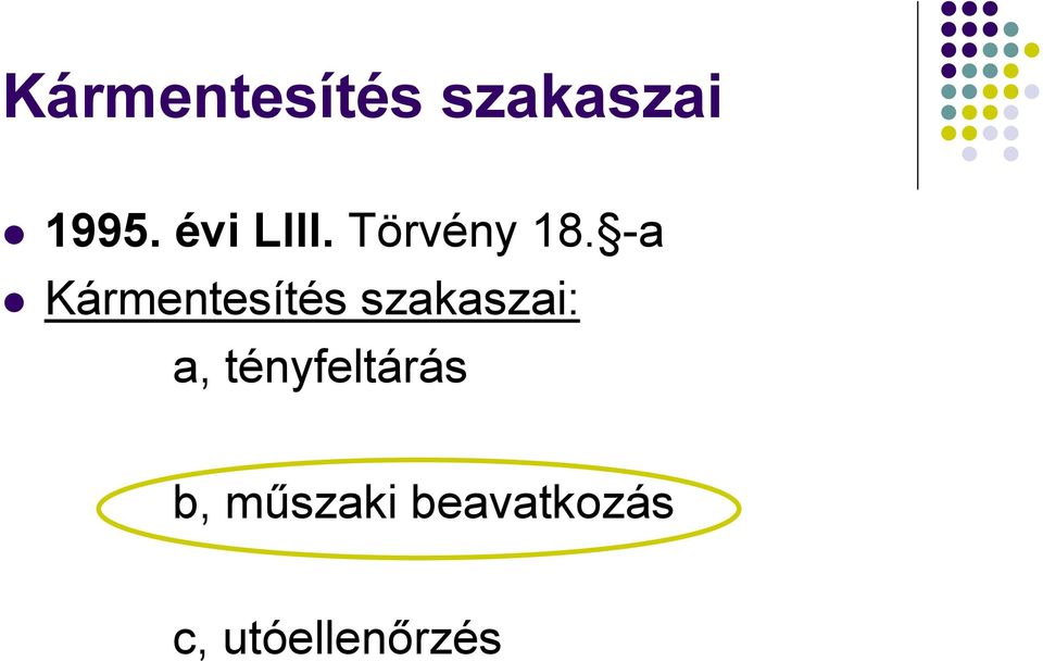 -a Kármentesítés szakaszai: a,