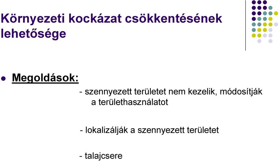 területet nem kezelik, módosítják a