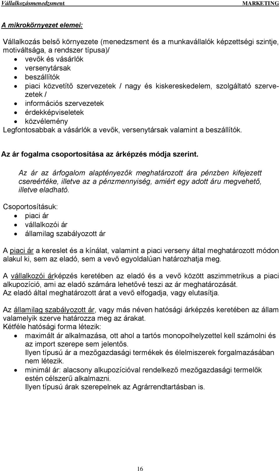 beszállítók. Az ár fogalma csoportosítása az árképzés módja szerint.