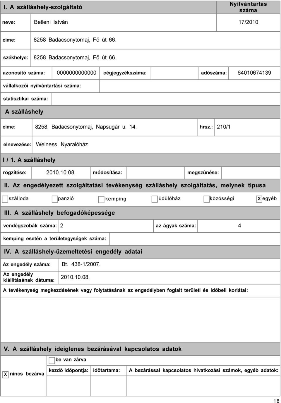 14. hrsz.: 210/1 elnevezése: Welness Nyaralóház rögzítése: 2010.10.08. módosítása: megszûnése: II.