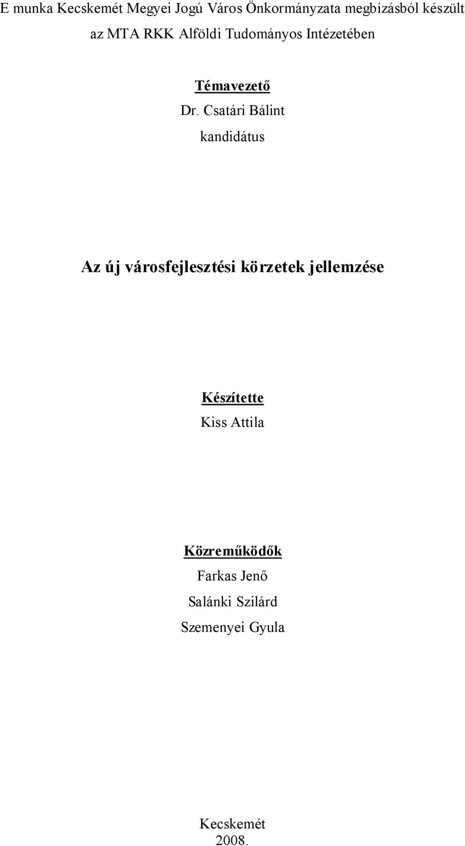 Csatári Bálint kandidátus Az új városfejlesztési körzetek jellemzése