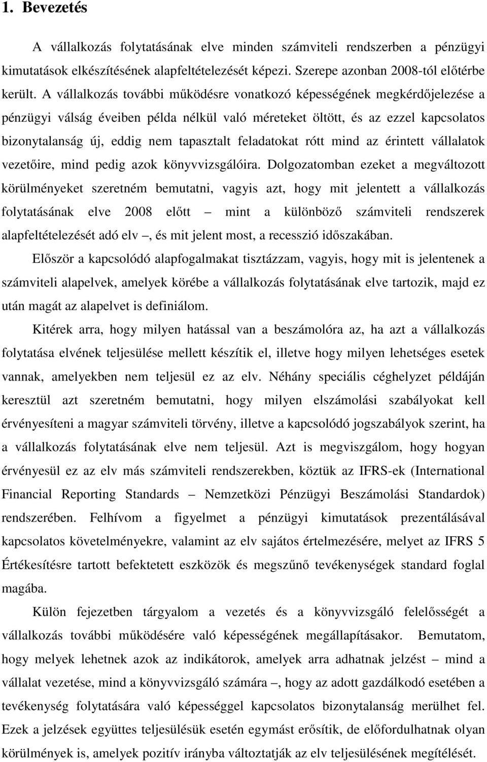 feladatokat rótt mind az érintett vállalatok vezetőire, mind pedig azok könyvvizsgálóira.