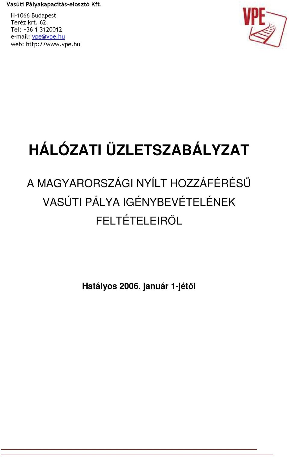 vpe.hu web: http://www.vpe.hu HÁLÓZATI ÜZLETSZABÁLYZAT A