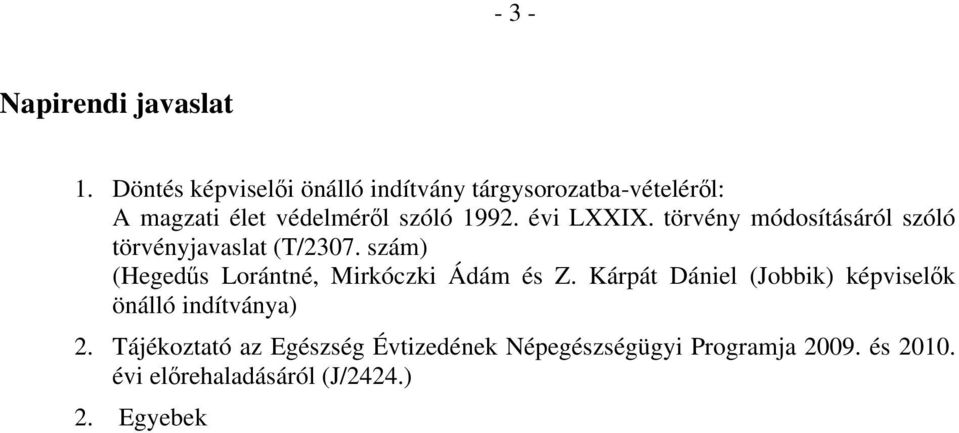 évi LXXIX. törvény módosításáról szóló törvényjavaslat (T/2307.