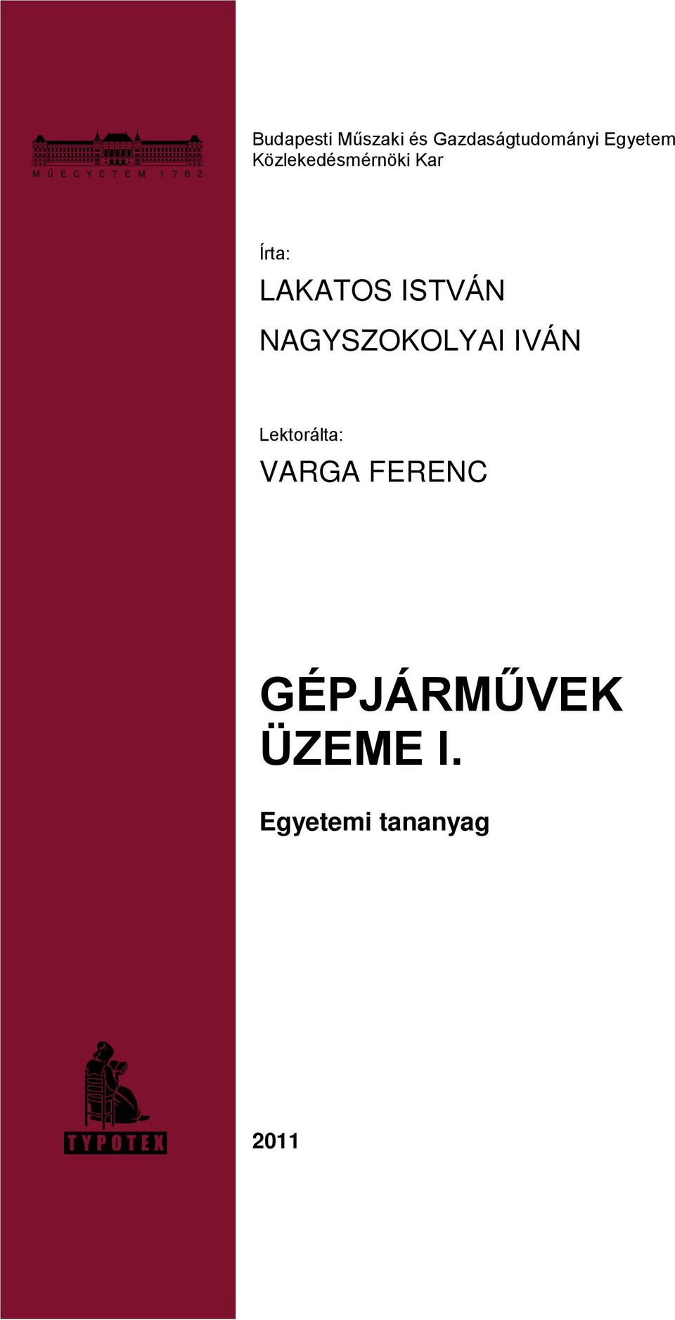 ISTVÁN NAGYSZOKOLYAI IVÁN Lektorálta: VARGA