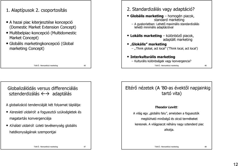 Standardizálás vagy adaptáció?