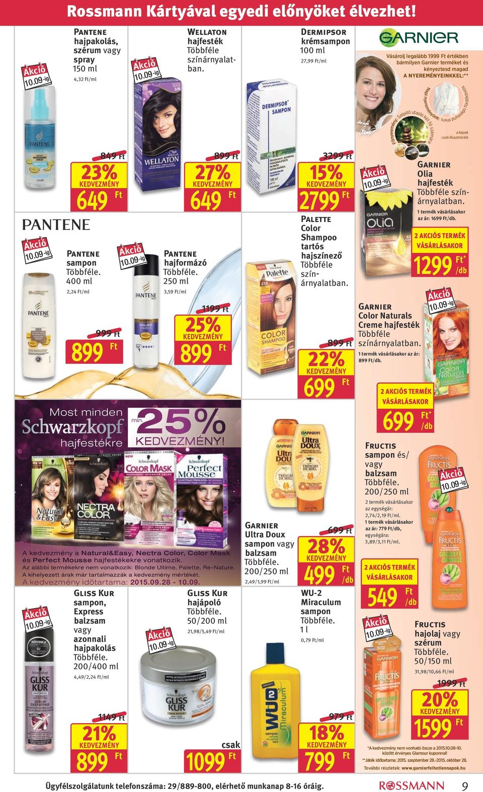 Szépítő utazás két ő számára a képek illusztrációk 849 649 Pantene sampon 400 ml 2,24 /ml Pantene hajformázó 3,59 /ml Most minden hajfestékre!