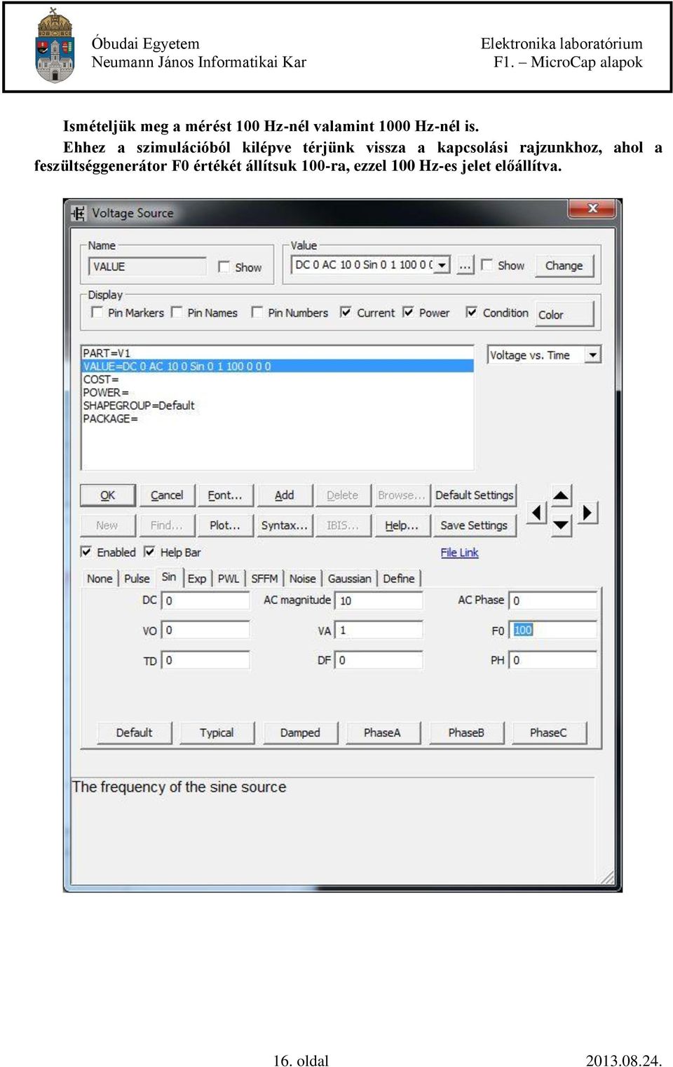 rajzunkhoz, ahol a feszültséggenerátor F0 értékét állítsuk