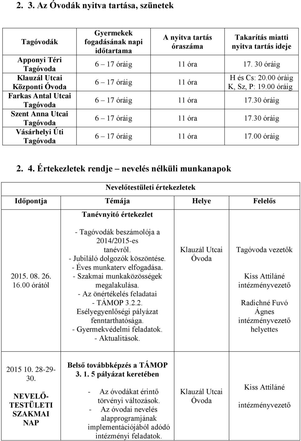 00 óráig 6 17 óráig 11 óra 17.30 óráig 6 17 óráig 11 óra 17.30 óráig 6 17 óráig 11 óra 17.00 óráig 2. 4.