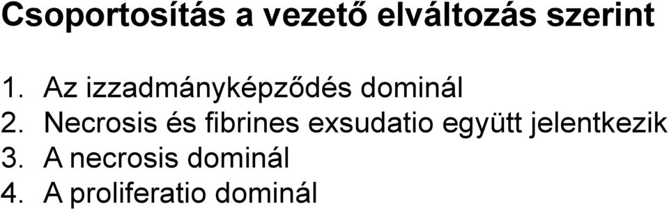 Necrosis és fibrines exsudatio együtt