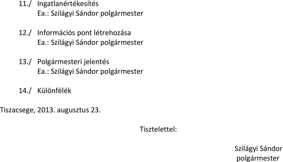 / Polgármesteri jelentés Ea.: Szilágyi Sándor polgármester 14.