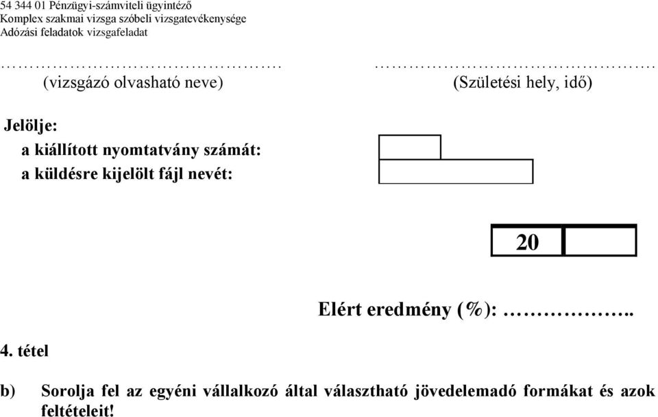 tétel b) Sorolja fel az egyéni vállalkozó