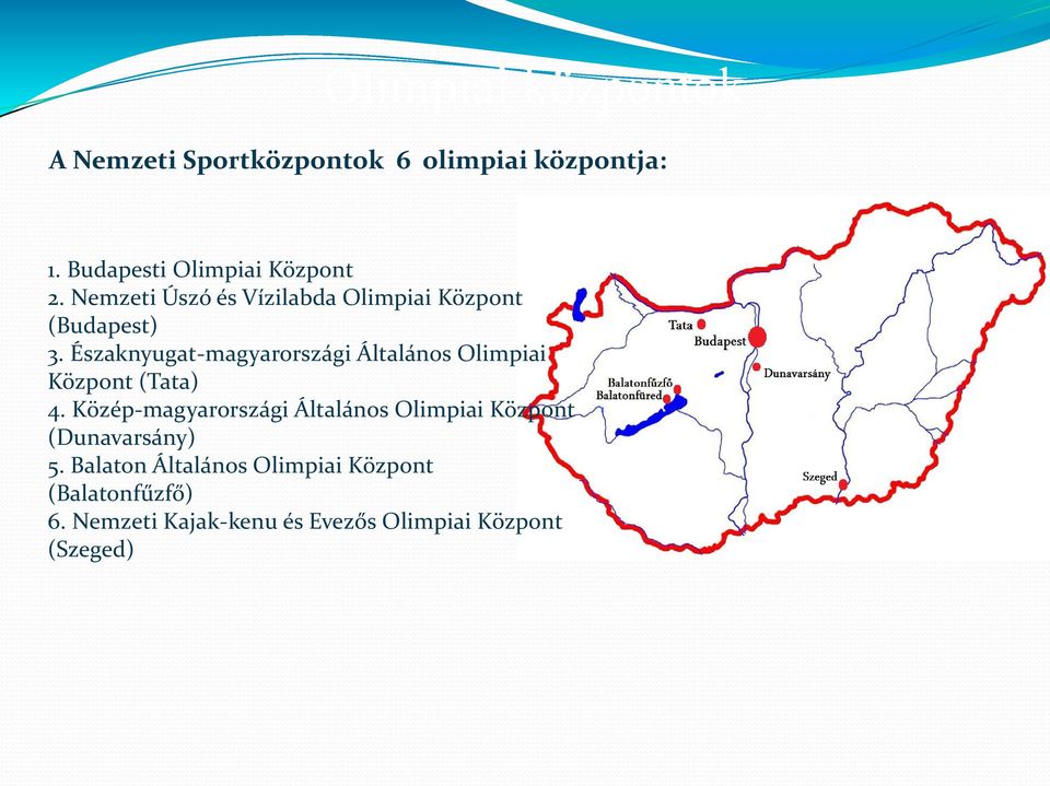 Északnyugat-magyarországi Általános Olimpiai Központ (Tata) 4.