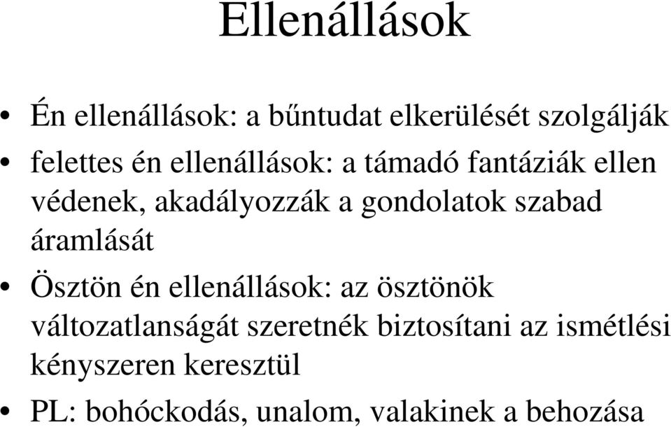 szabad áramlását Ösztön én ellenállások: az ösztönök változatlanságát szeretnék