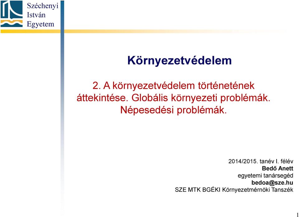 Globális környezeti problémák. Népesedési problémák.