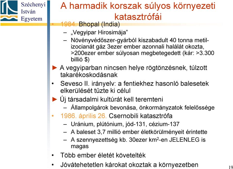 300 billió $) A vegyiparban nincsen helye rögtönzésnek, túlzott takarékoskodásnak Seveso II.