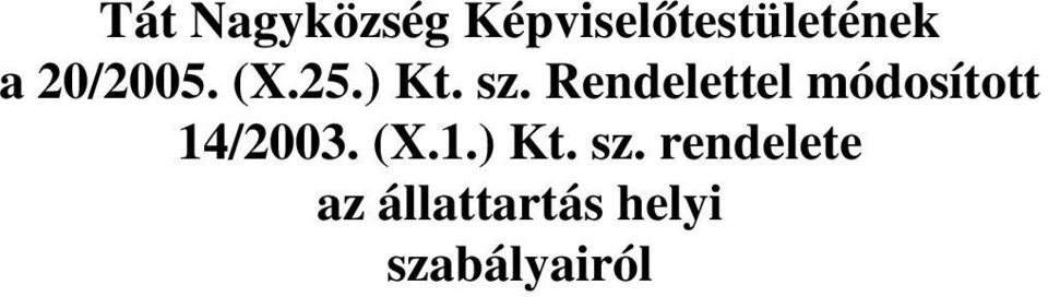 Rendelettel módosított 14/2003. (X.1.) Kt.