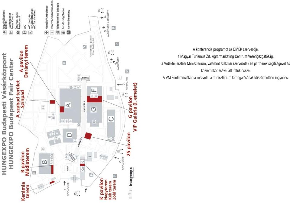 valamint szakmai szervezetek és partnerek segítségével és közremûködésével