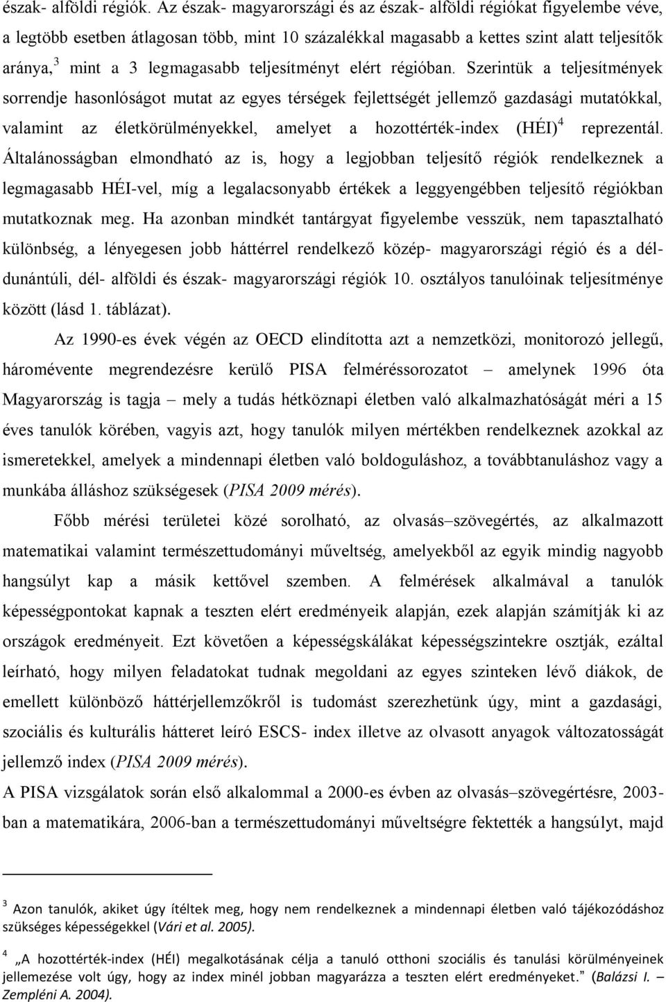 teljesítményt elért régióban.