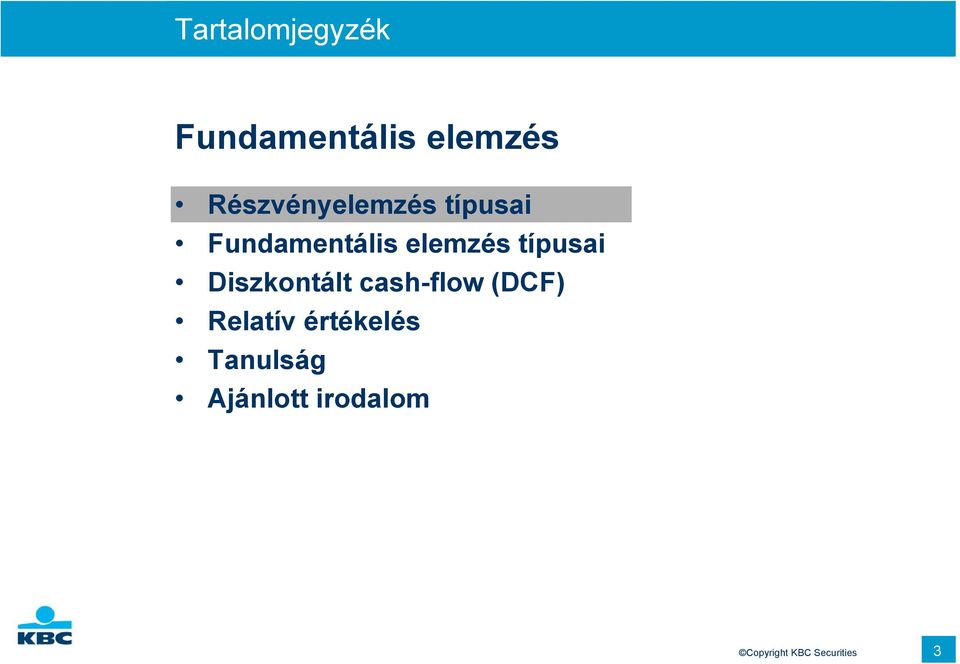 típusai Diszkontált cash-flow (DCF) Relatív