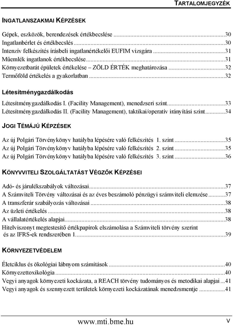 (Facility Management), menedzseri szint...33 Létesítménygazdálkodás II. (Facility Management), taktikai/operatív irányítási szint.