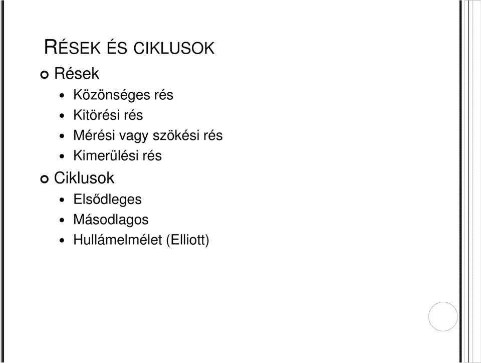 rés Kimerülési rés Ciklusok