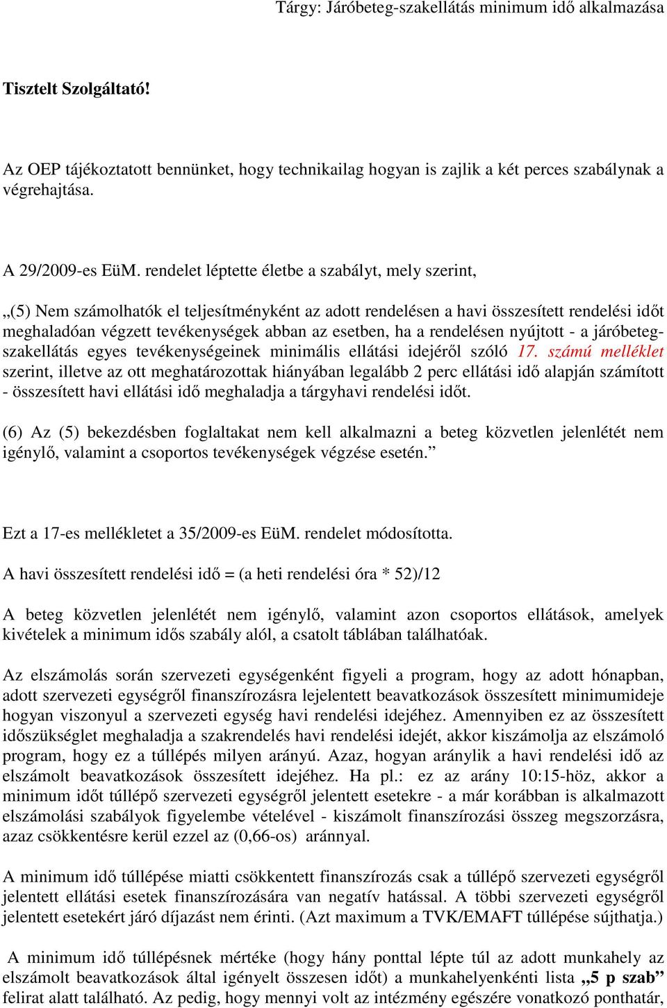 a rendelésen nyújtott - a járóbetegszakellátás egyes tevékenységeinek minimális ellátási idejérıl szóló 17.