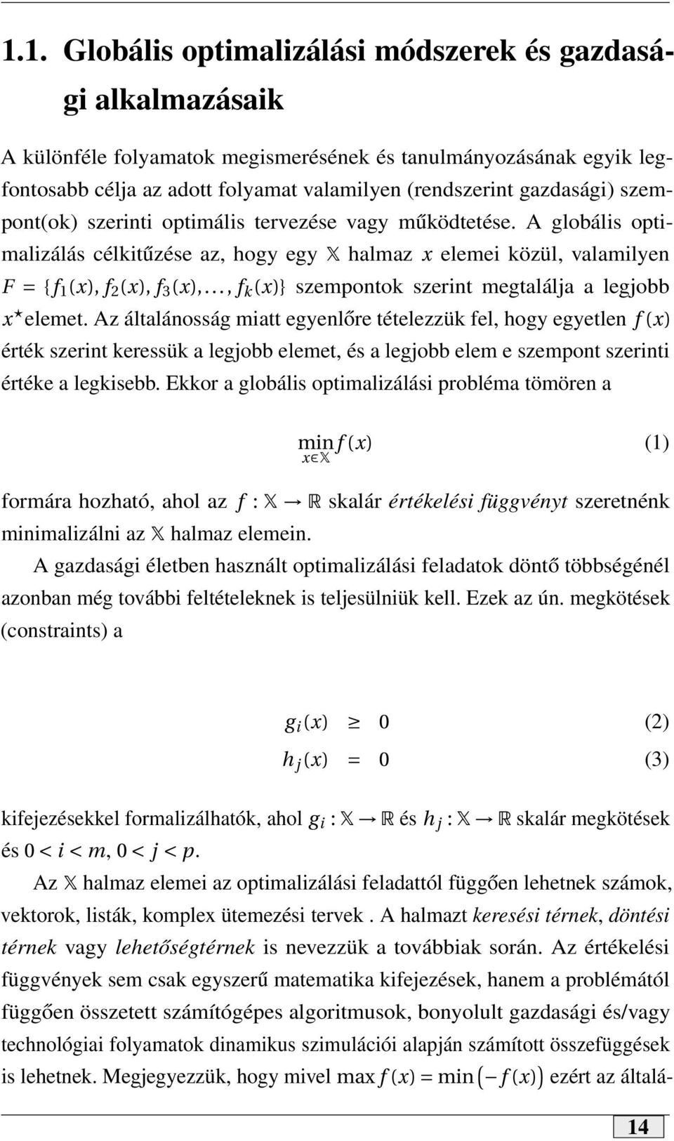 .., f k (x)} szempontok szerint megtalálja a legjobb x elemet.