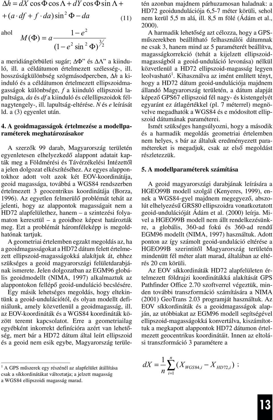 lapultság-eltérése. N és e leírását ld. a (3) egyelet utá. 4.