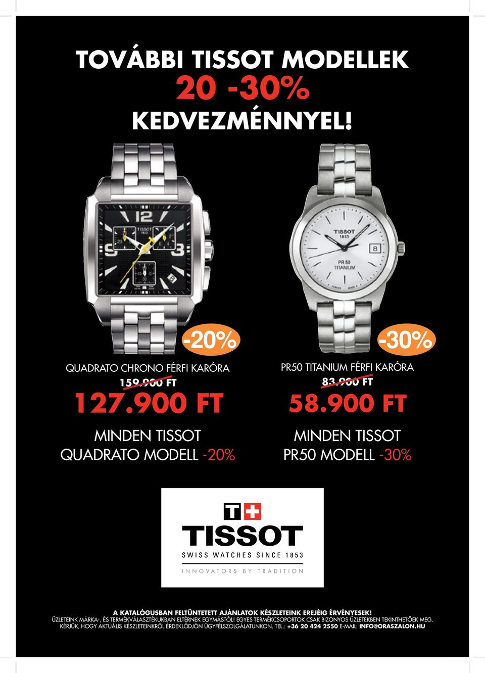 900 FT MINDEN TISSOT PR50 MODELL -30% 12 A KATALÓGUSBAN FELTÜNTETETT AJÁNLATOK KÉSZLETEINK EREJÉIG ÉRVÉNYESEK!