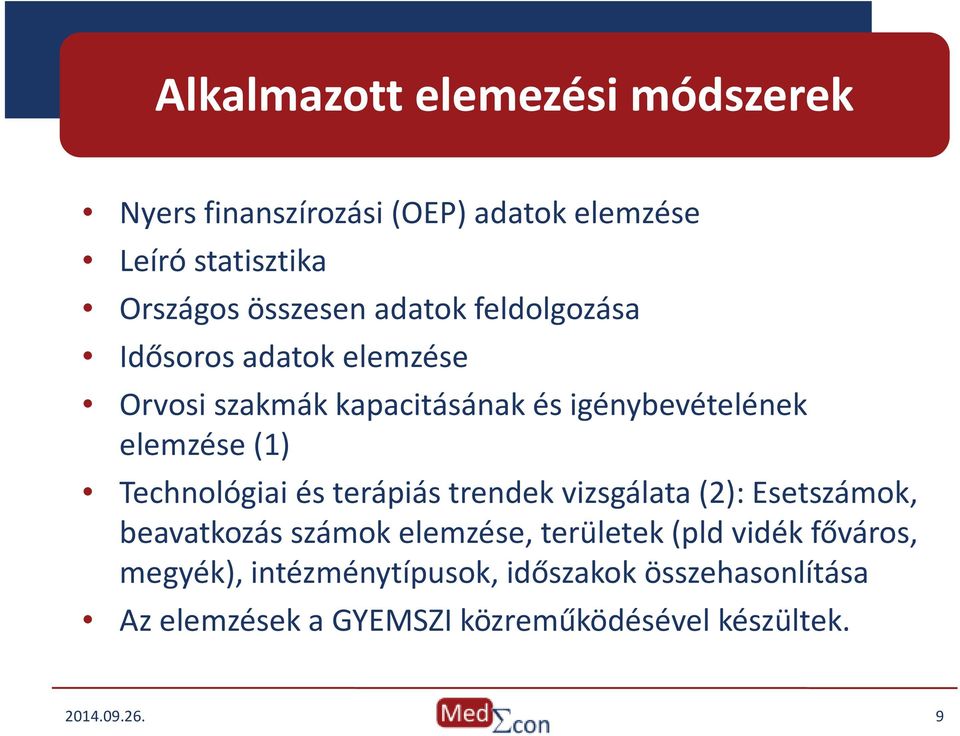 Technológiai és terápiás trendek vizsgálata (2): Esetszámok, beavatkozás számok elemzése, területek (pld vidék