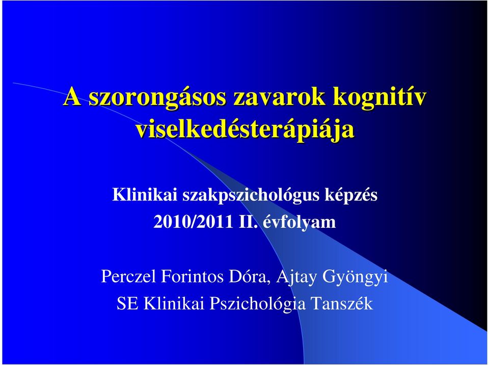 szakpszichológus képzés 2010/2011 II.