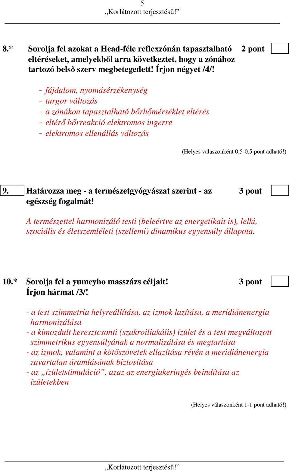 Határozza meg - a természetgyógyászat szerint - az 3 pont egészség fogalmát!